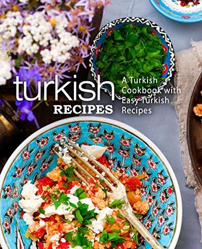 Turkish Recipes: A Turkish Cookbook with Easy Turkish Recipes (2nd Edition) [Sumo Press Print Replica] Kindle Edition Free @ Amazon