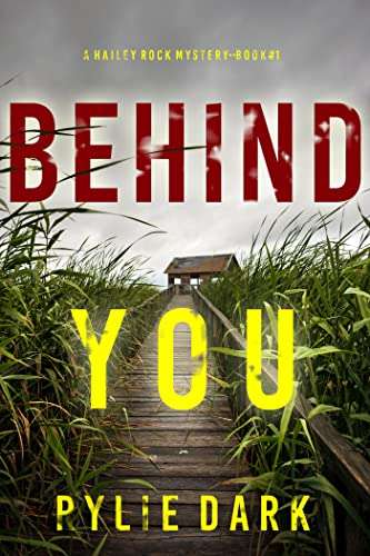 Behind You (A Hailey Rock FBI Suspense Thriller—Book 1) by Rylie Dark FREE on Kindle @ Amazon
