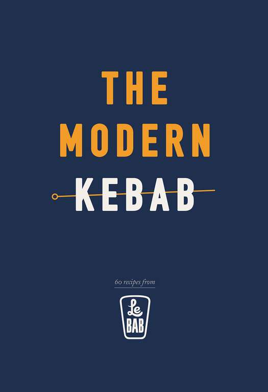 The Modern Kebab: 60 delicious recipes for flavour-packed, gourmet kebabs - Kindle Edition