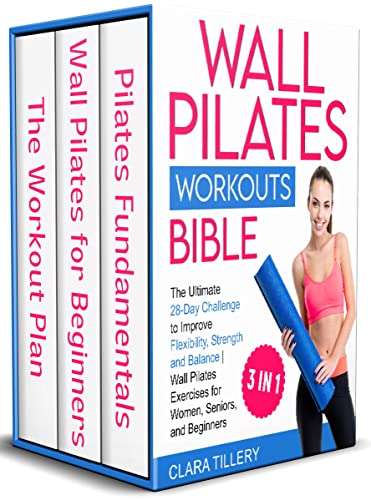 Wall Pilates Workouts Bible: [3 in 1] to Improve Flexibility, Strength and Balance Kindle Edition - Free @ Amazon