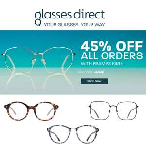 45% Off Your Basket Value (Frames £49+) With Discount Code + Free Second Pair on Selected Frames (Pay Only £12 Lenses) - @ Glasses Direct