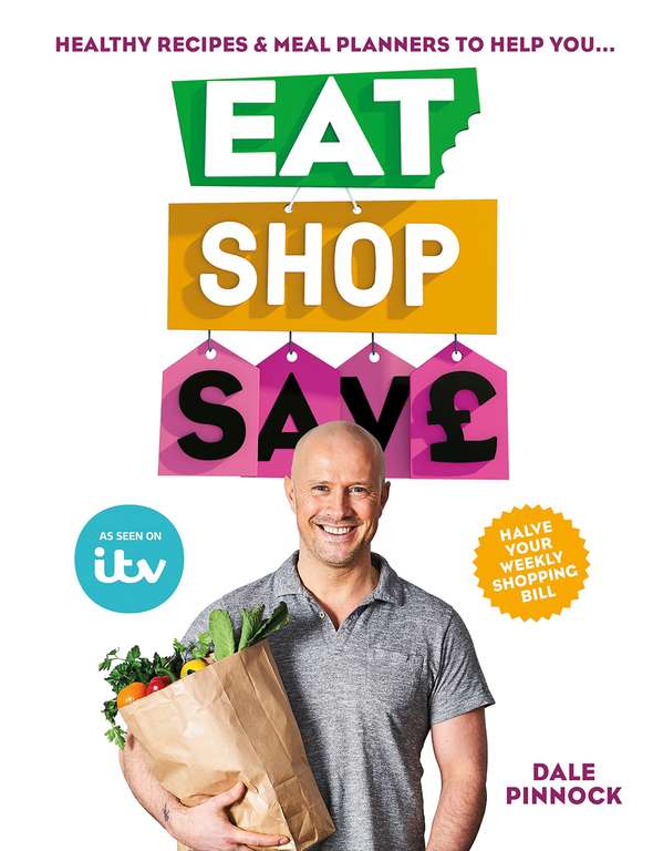 Eat Shop Save: Recipes & mealplanners to help you EAT healthier, SHOP smarter and SAVE serious money at the same time - Kindle Edition