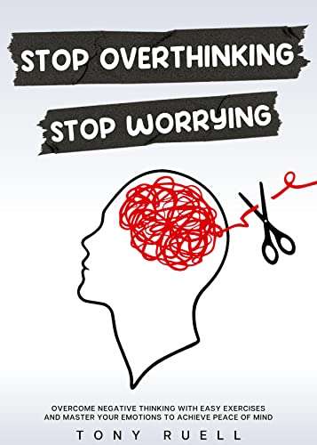 Stop Overthinking, Stop Worrying: Overcome Negative Thinking Free Kindle Book @ Amazon