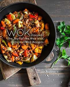 Wok : Discover the Joys of the Wok with Delicious Wok Recipes - Kindle Edition