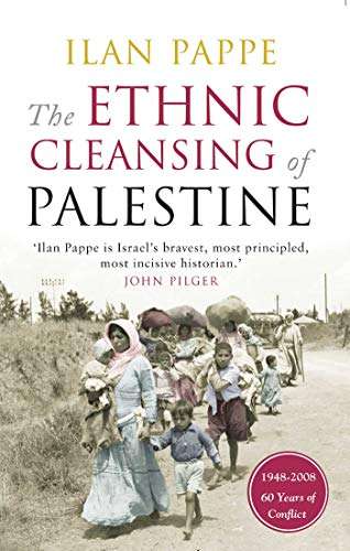 The Ethnic Cleansing of Palestine by Ilan Pappe Kindle Edition 99p @ Amazon