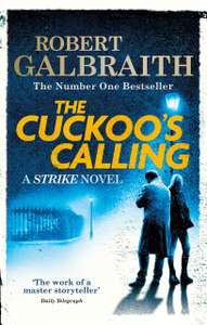 The Cuckoo's Calling (Cormoran Strike Book 1) by Robert Galbraith - Kindle Edition