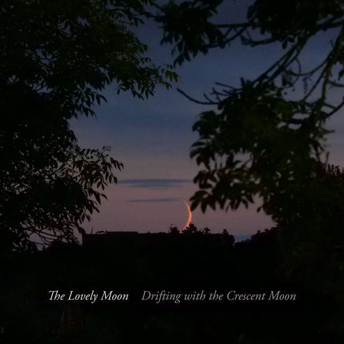 Peaceful meditation music Relaxing Ambient Album - The Lovely Moon - Drifting with the Crescent Moon - Free Download @ Bandcamp