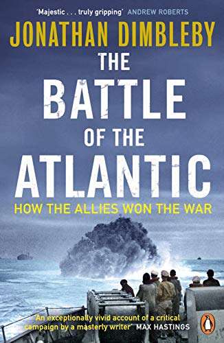 The Battle of the Atlantic: How the Allies Won the War Kindle Edition