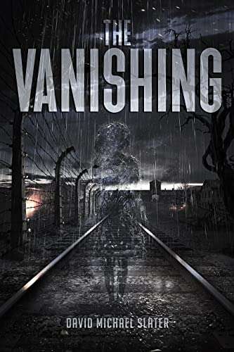 The Vanishing: A Holocaust Historical Fantasy by David Michael Slater FREE on Kindle @ Amazon