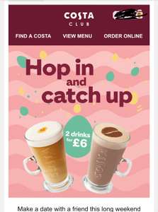 Costa Club - 2 drinks for £6 via app (account specific)