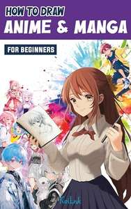 How to Draw Anime and Manga for Beginners: A Step-by-Step Drawing Guide Kindle Edition