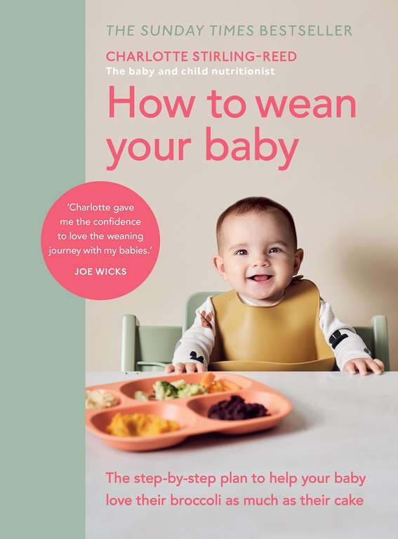 How to Wean Your Baby: The step-by-step plan to help your baby love their broccoli as much as their cake - Kindle Edition