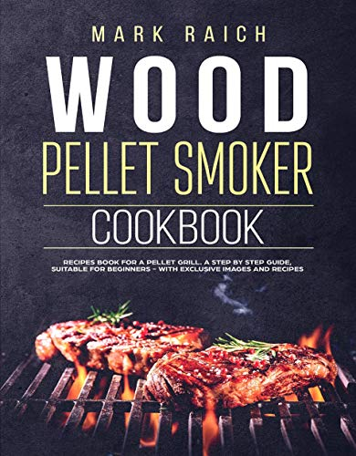 Wood Pellet Smoker Cookbook: Recipes Book for A Pellet ...